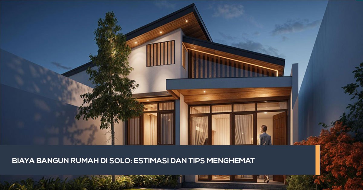 Biaya bangun rumah di Solo